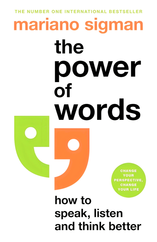 The Power Of Words: How To Speak, Listen And Think Better