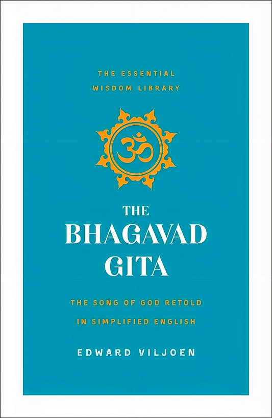 The Bhagavad Gita (The Essential Wisdom Library)