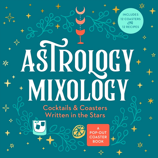 Astrology Mixology: Cocktails And Coasters Written In The Stars