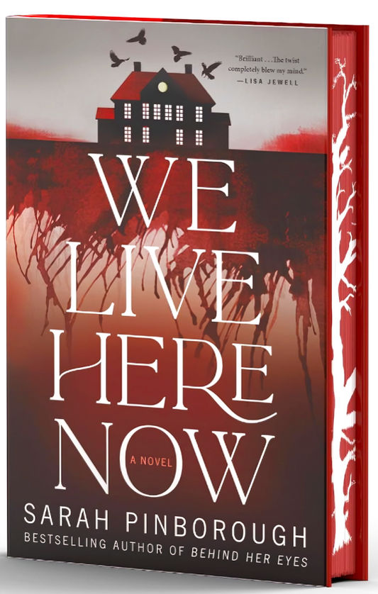 We Live Here Now: A Novel (Limited Stenciled Edge Edition)