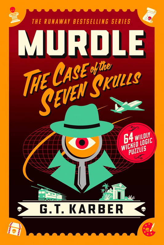Murdle The Case Of The Seven Skulls: 64 Wildly Wicked Logic Puzzles