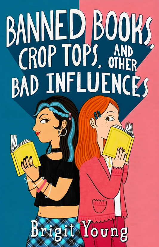 Banned Books, Crop Tops, And Other Bad Influences