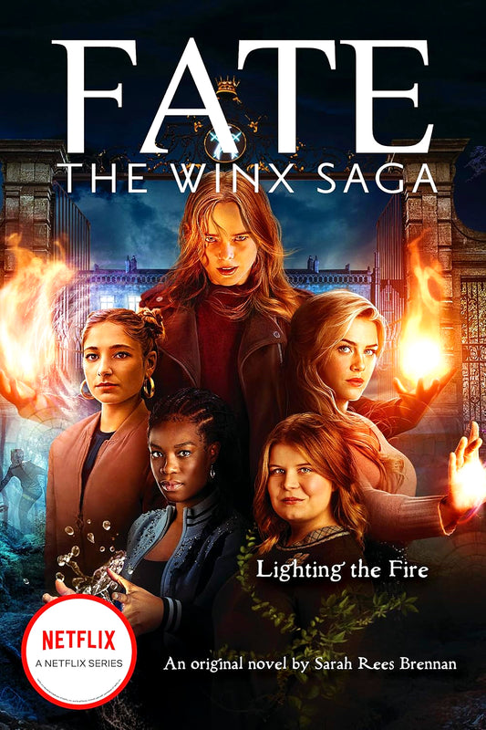 Lighting The Fire (Fate: The Winx Saga: An Original Novel)