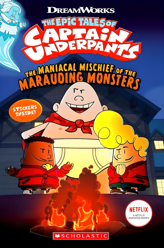 The Epic Tales Of Captain Underpants: The Maniacal Mischief Of The Marauding Monsters