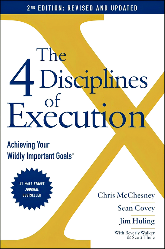 The 4 Disciplines Of Execution: Revised And Updated