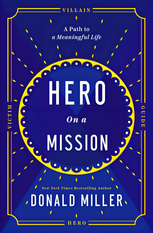 Hero on a Mission: The Path to a Meaningful Life
