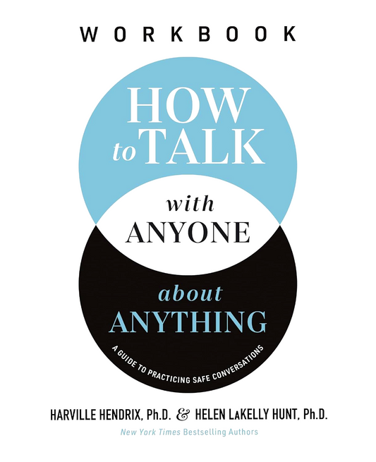How To Talk With Anyone About Anything Workbook: A Guide To Practicing Safe Conversations