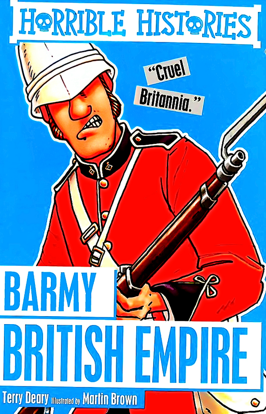 Horrible Histories: Barmy British Empire - Scholastic