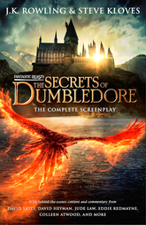 Fantastic Beasts: The Secrets Of Dumbledore The Complete Screenplay