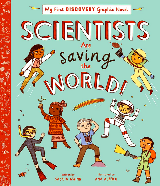Scientists Are Saving The World! (My First Discovery Graphic Novel)