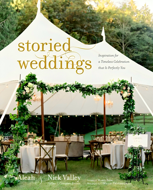 Storied Weddings: Inspiration for a Timeless Celebration that is Perfectly You