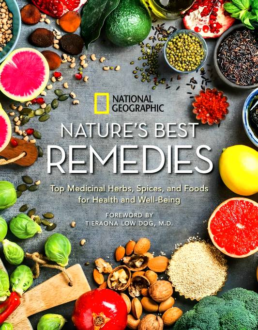 Nature's Best Remedies : Top Medicinal Herbs, Spices, and Foods for Health and Well-Being
