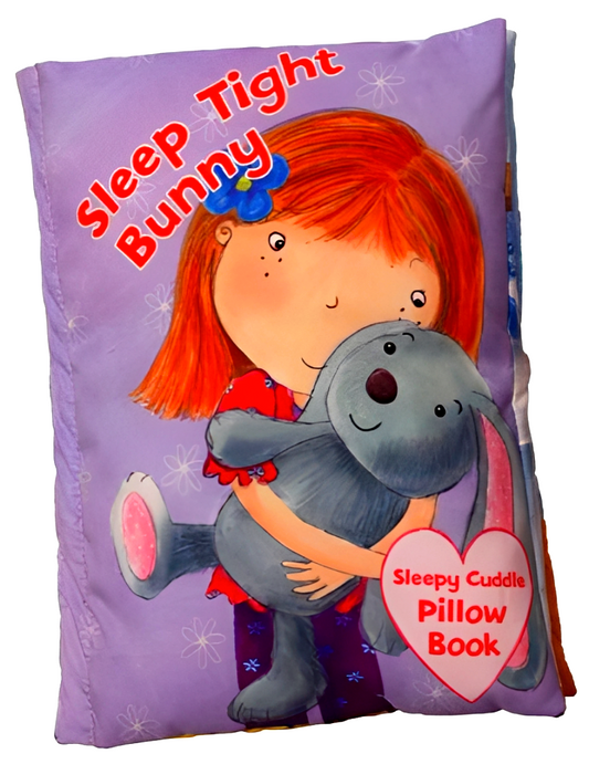 Sleep Tight Bunny : A Soft And Snuggly Pillow Book