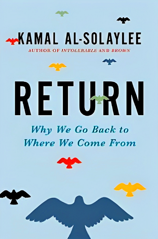 Return: Why We Go Back To Where We Come From
