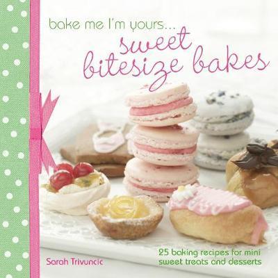 Bake Me I'M Yours.. Bitesize Sweet Bake