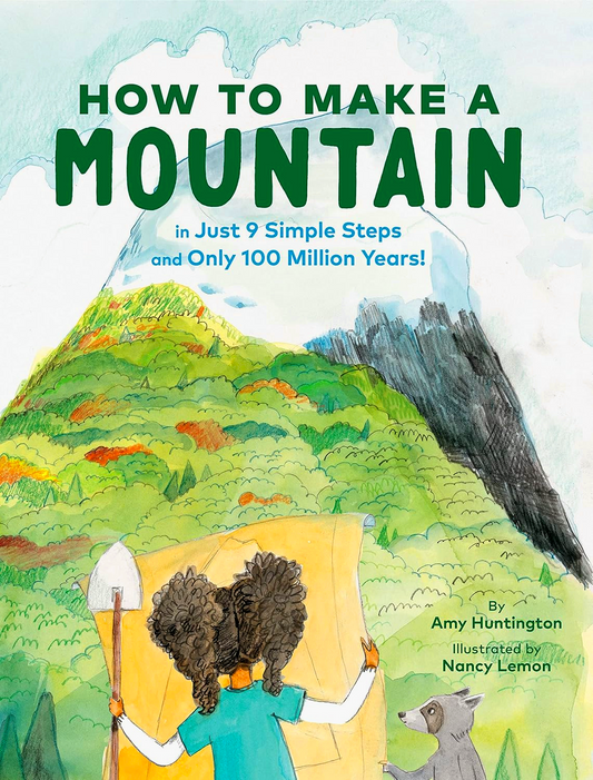 How To Make A Mountain: In Just 9 Simple Steps And Only 100 Million Years!
