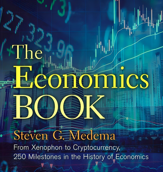 The Economics Book: From Xenophon to Cryptocurrency, 250 Milestones in the History of Economics