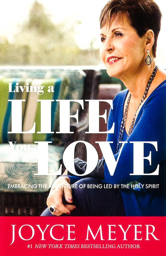 (Original Price RM19.90) Living A Life You Love: Embracing The Adventure Of Being Led By The Holy Spirit