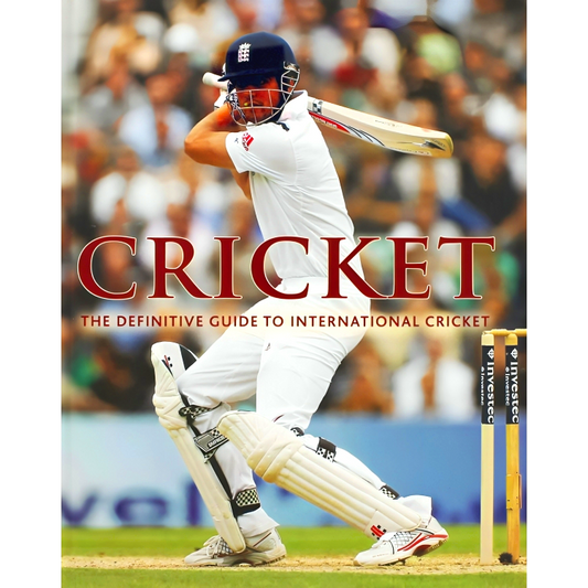 Cricket: The Definitive Guide to International Cricket