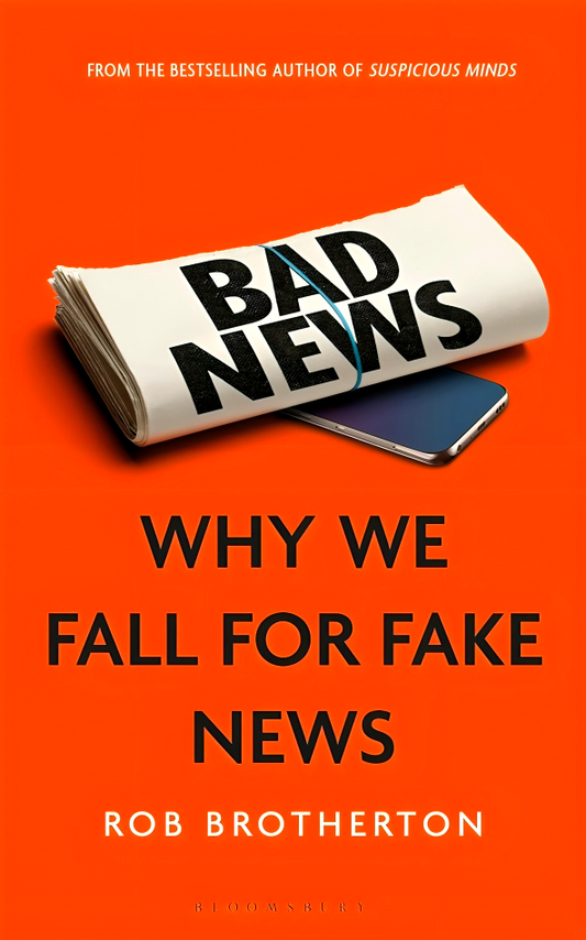Bad News: Why We Fall for Fake News