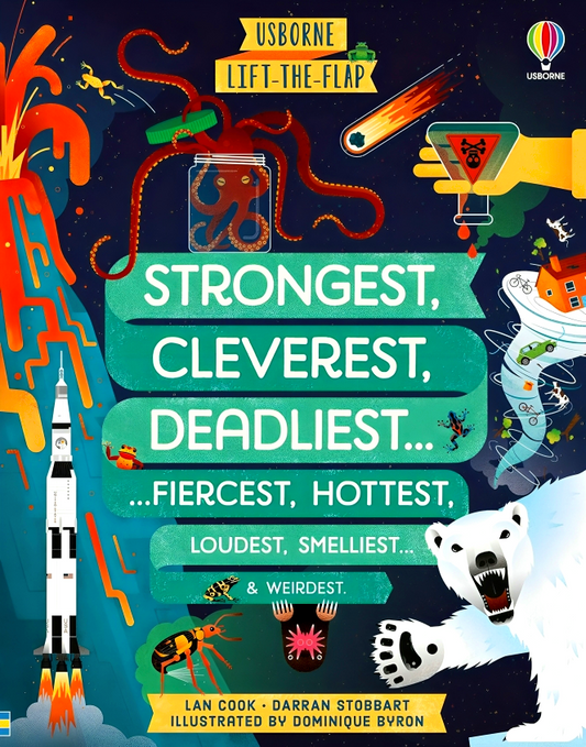 Usborne Lift The Flap: Strongest, Cleverest, Deadliest, Fiercest, Hottest, Loudest, Smelliest & Weirdest