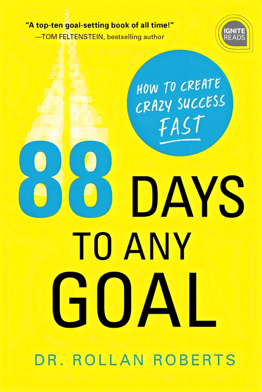 88 Days To Any Goal: How To Create Crazy Success Fast (Ignite Reads)