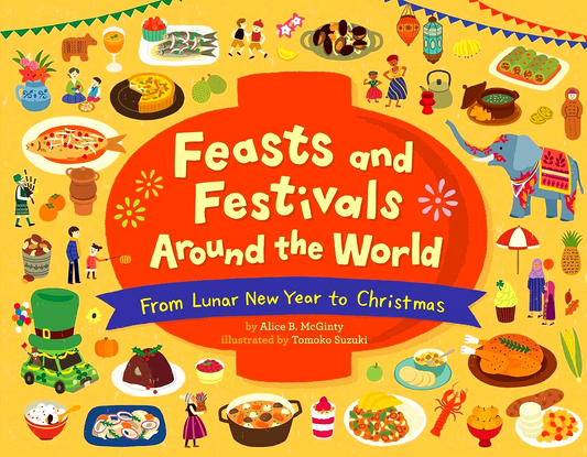 Feasts And Festivals Around The World: From Lunar New Year To Christmas
