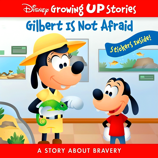 Disney Growing Up Stories: Gilbert Is Not Afraid- A Story About Bravery