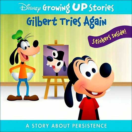 Disney Growing Up Stories: Gilbert Tries Again- A Story About Persistence