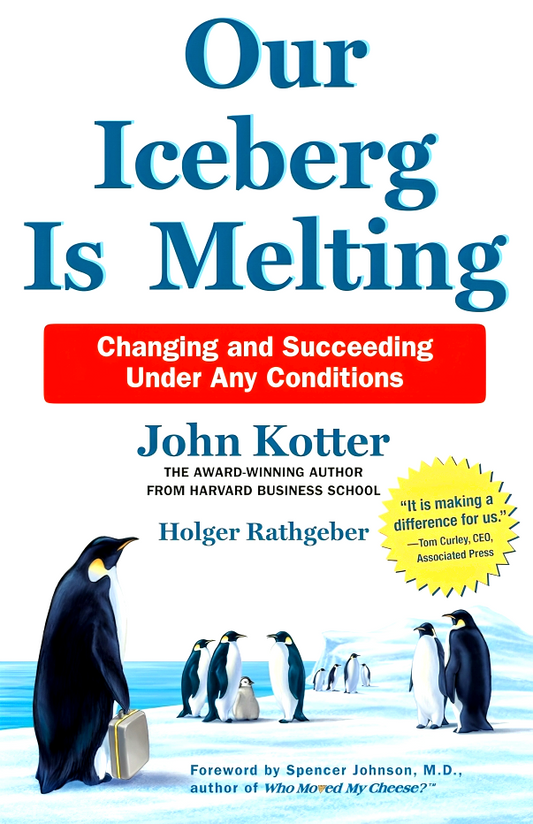 Our Iceberg is Melting: Changing and Succeeding Under Any Conditions