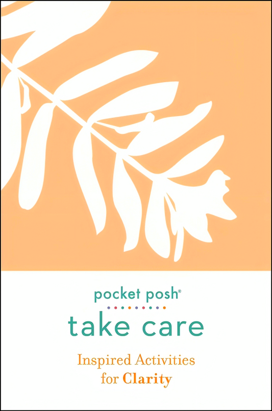 Pocket Posh Take Care: Inspired Activities For Clarity