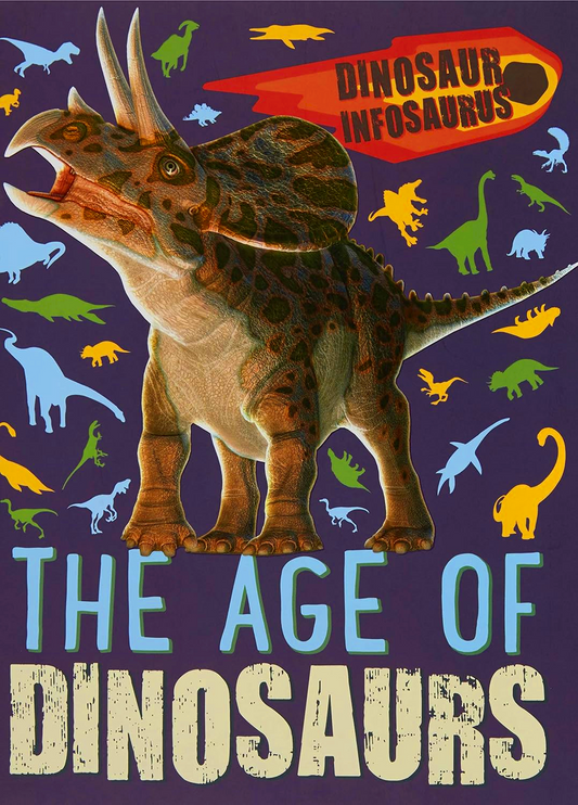 Dinosaur Infosaurus: The Age Of Dinosaurs