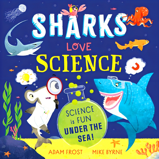 Sharks Love Science: Science is fun under the sea!