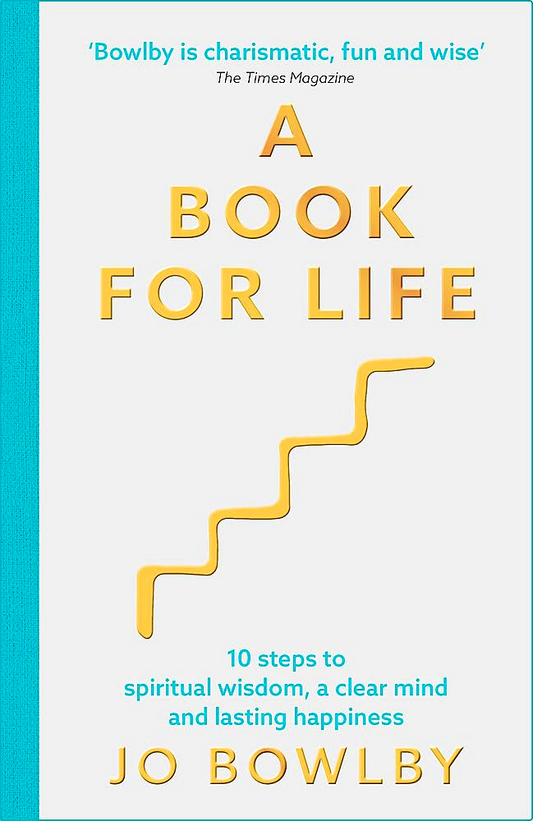 A Book For Life: 10 steps to spiritual wisdom, a clear mind and lasting happiness