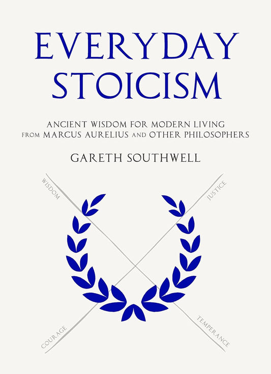 Everyday Stoicism: Ancient Solutions to Modern Day Problems from Marcus Aurelius and the Stoics