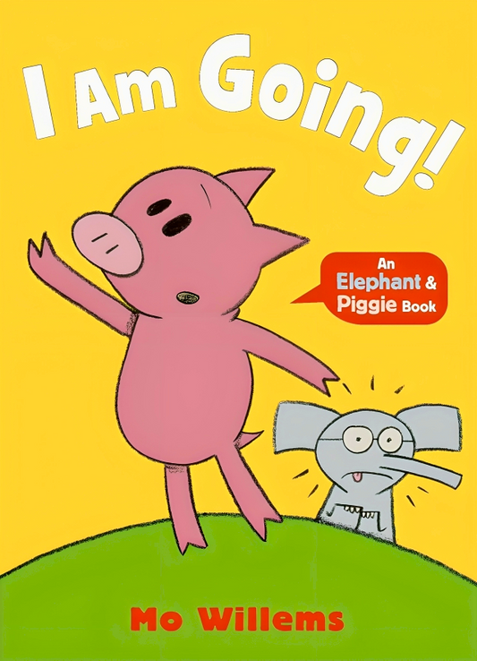 Elephant & Piggie: I Am Going!
