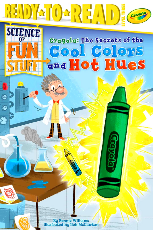 Crayola! The Secrets Of The Cool Colors And Hot Hues