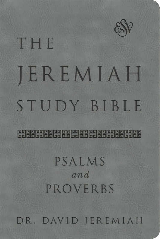 The Jeremiah Study Bible, Esv, Psalms And Proverbs (Gray)