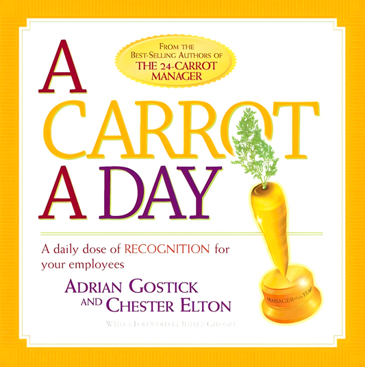 A Carrot a Day: A Daily Dose of Recognition for Your Employees