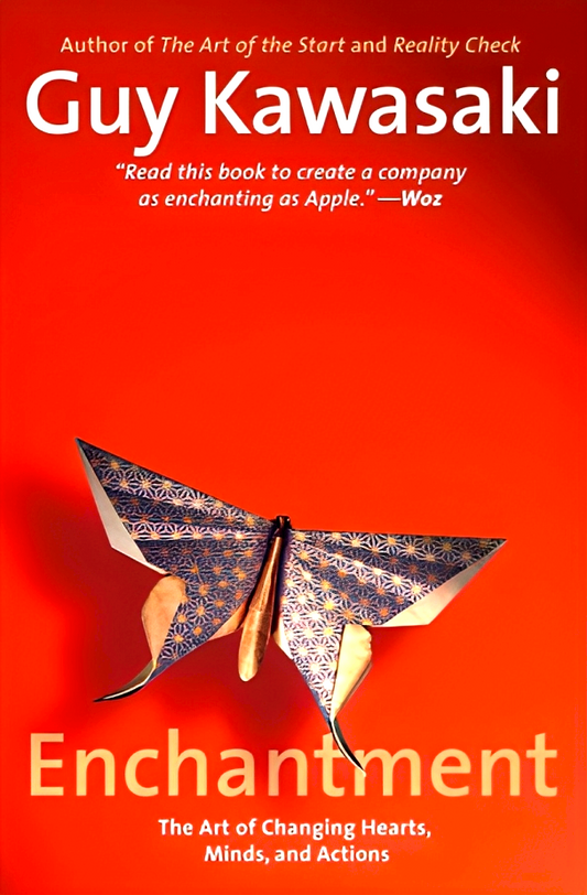 Enchantment:The Art Of Changing Hearts,Mind, And Actions