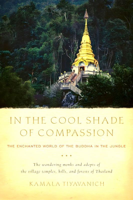 In the Cool Shade of Compassion: The Enchanted World of the Buddha in the Jungle