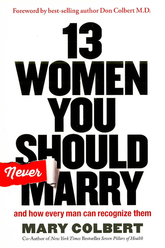 13 Women You Should Never Marry: And How Every Man Can Recognize Them