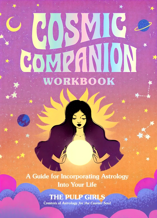 Cosmic Companion Workbook: A Guide for Incorporating Astrology Into Your Life