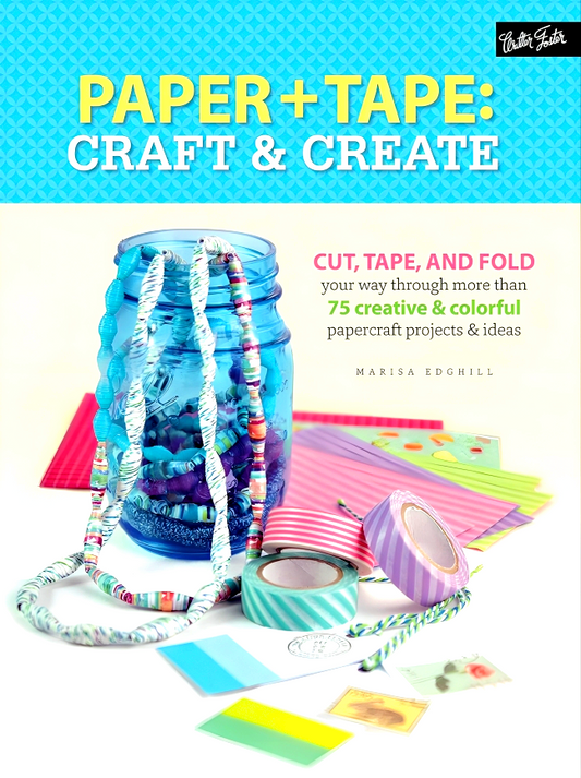 Paper & Tape: Craft & Create