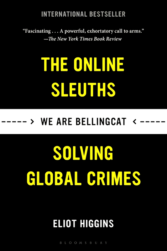 We Are Bellingcat: The Online Sleuths Solving Global Crimes