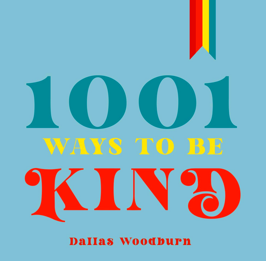 1001 Ways To Be Kind