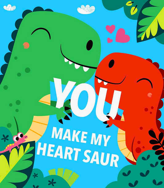 You Make My Heart Saur