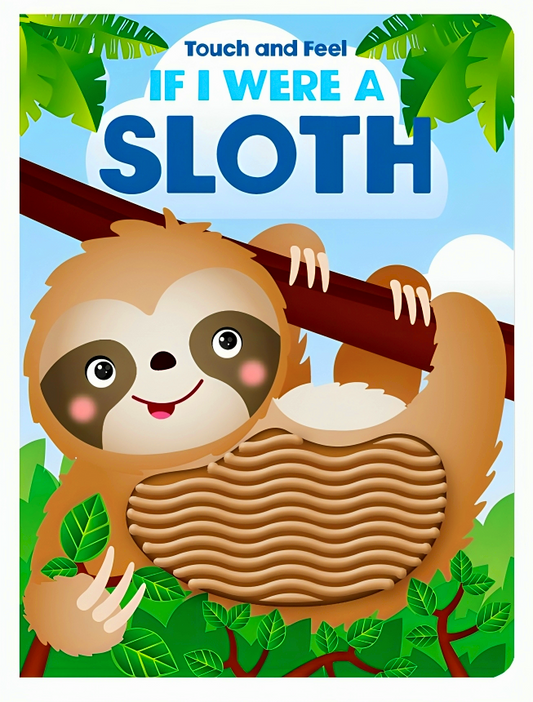 Touch And Feel If I Were A Sloth