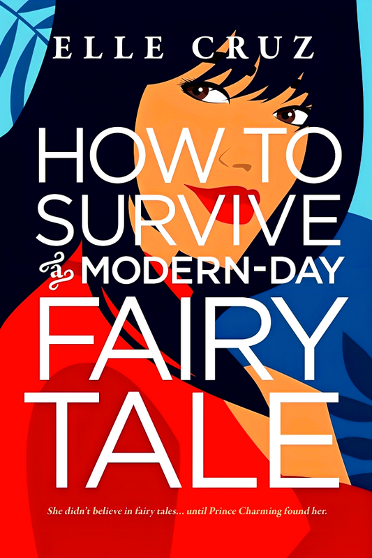 How To Survive A Modern-Day Fairy Tale