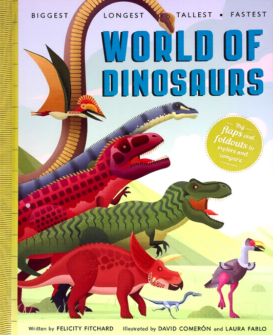 World Of Dinosaurs: Biggest, Longest, Tallest, Fastest